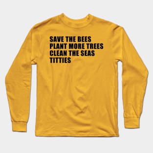 Save the bees plant more trees Long Sleeve T-Shirt